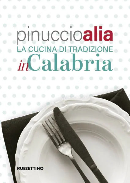 Pinuccio Alia - La cucina di tradizione in Calabria