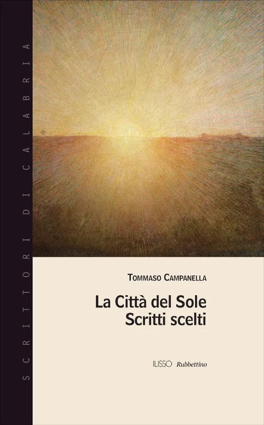Tommaso Campanella - La Città del Sole Scritti scelti