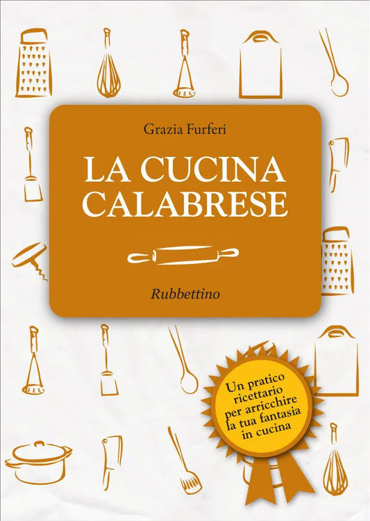 Grazia Furferi - La cucina calabrese